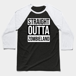 STRAIGHT OUTTA ZOMBIELAND Baseball T-Shirt